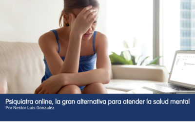 Psiquiatra online, la gran alternativa para atender la salud mental