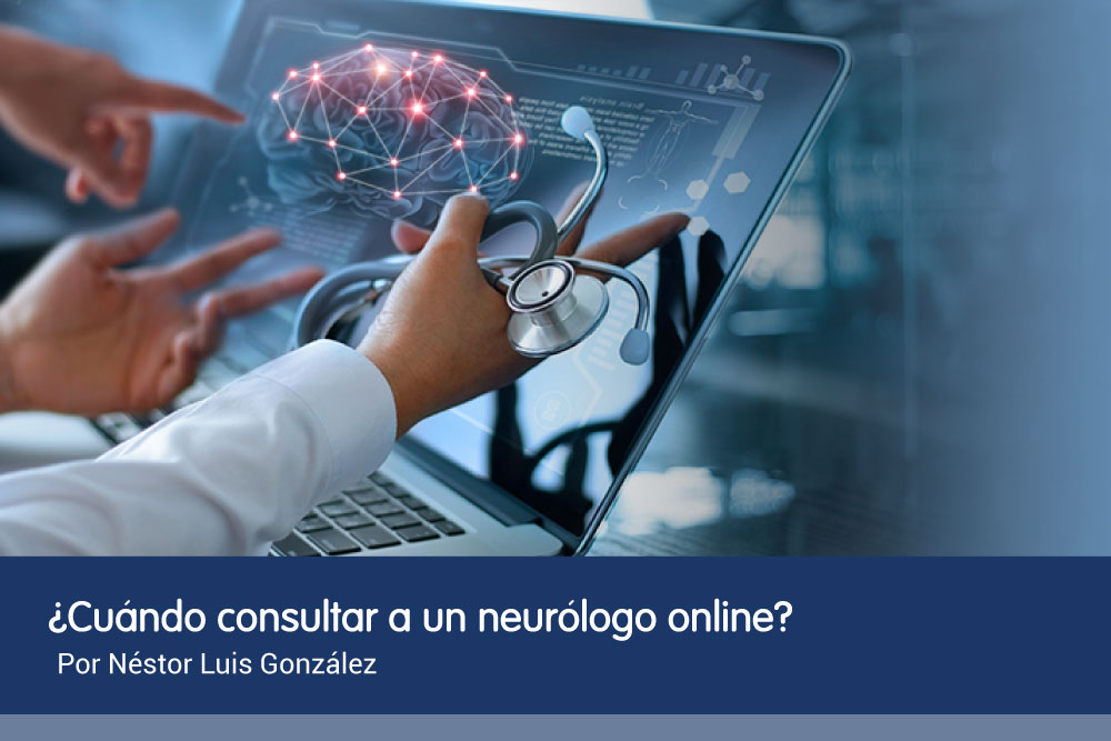 ¿Cuándo consultar a un neurólogo online?